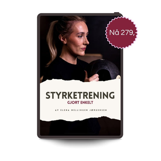Styrketrening gjort enkelt (e-bok) - Elenamellingen.no